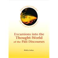 Excursions into the Thought-World of the Pali Discourses