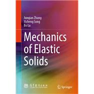 Mechanics of Elastic Solids