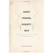 Agent, Person, Subject, Self A Theory of Ontology, Interaction, and Infrastructure