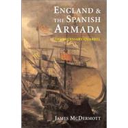 England and the Spanish Armada : The Necessary Quarrel