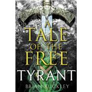 A Tale of the Free: Tyrant