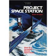 Project Space Station Plans for a Permanent Manned Space Station,9780811736985
