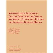 Archaeological Settlement Pattern Data from the Chalco, Xochimilco, Ixtapalapa, Texcoco and Zumpango Regions, Mexico