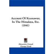 Account of Koonawur, in the Himalaya, Etc.