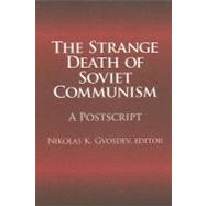 The Strange Death of Soviet Communism: A Postscript