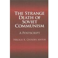 The Strange Death of Soviet Communism: A Postscript