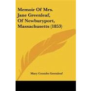 Memoir of Mrs. Jane Greenleaf, of Newburyport, Massachusetts