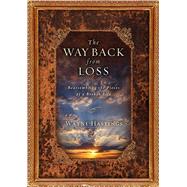 The Way Back From Loss Reassembling the Pieces of a Broken Life