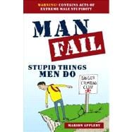 Man Fail Stupid Things Men Do