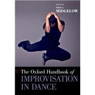 The Oxford Handbook of Improvisation in Dance