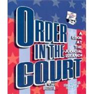Order in the Court: A Look at the Judicial Branch