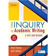 From Inquiry to Academic Writing: A Text and Reader with 2021 MLA Update