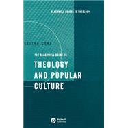The Blackwell Guide To Theology and Popular Culture