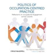 Politics of Occupation-Centred Practice Reflections on Occupational Engagement Across Cultures