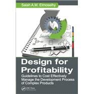 Design for Profitability: Guidelines to Cost Effectively Manage the Development Process of Complex Products