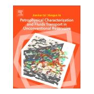 Petrophysical Characterization and Fluids Transport in Unconventional Reservoirs