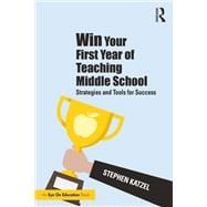 Win Your First Year of Teaching Middle School