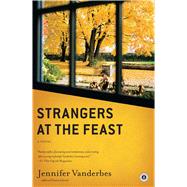 Strangers at the Feast A Novel