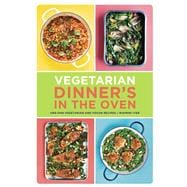 Vegetarian Dinner's in the Oven One-Pan Vegetarian and Vegan Recipes  (Vegetarian and Vegan Cookbook, Housewarming Gift)