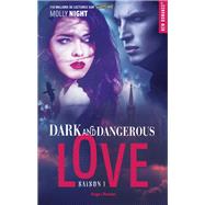 Dark and dangerous love - Tome 01