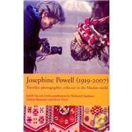 Josephine Powell 1919-2007: Traveller, Photographer, Collector in the Muslim World
