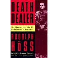 Death Dealer The Memoirs Of The Ss Kommandant At Auschwitz