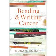 Reading and Writing Cancer How Words Heal