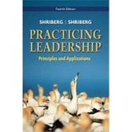 Practicing Leadership Principles and Applications, 4th Edition
