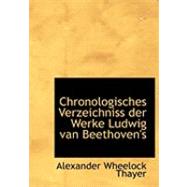 Chronologisches Verzeichniss Der Werke Ludwig Van Beethoven's