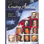 Creating America, Grades 6-8 Beginnings Through Reconstruction