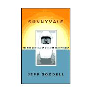 Sunnyvale : The Rise and Fall of a Silicon Valley Family