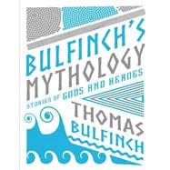 Bulfinch's Mythology Stories of Gods and Heroes