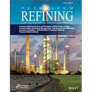 Petroleum Refining Design and Applications Handbook, Volume 5 Pressure Relieving Devices and Emergency Relief System Design, Process Safety and Energy Management, Product Blending, Cost Estimation and Economic Evaluation, Sustainability in Petroleum Refining