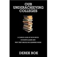 Our Underachieving Colleges: A Candid Look at How Much Students Learn and Why They Should Be Learning More
