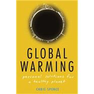 Global Warming Personal Solutions for a Healthy Planet