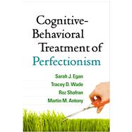 Cognitive-Behavioral Treatment of Perfectionism,9781462516988