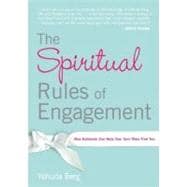 The Spiritual Rules of Engagement How Kabbalah Can Help Your Soul Mate Find You