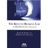 The Keys to Banking Law A Handbook for Lawyers
