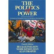 The Politics of Power A Critical Introduction to American Government