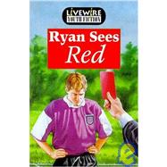 Livewire Youth Fiction Ryan Sees Red