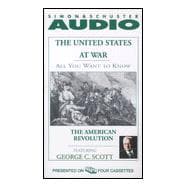 All You Want to Know: The United States at War the American Revolution