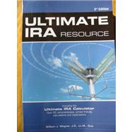 Ultimate IRA Resource : Including the Ultimate IRA Calculator: Over 25 Comprehensive, Printer-Friendly Calculations and Explanations