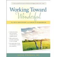 Working Toward Wonderful A Toolbox for Self-Discovery and Growth