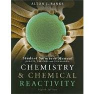 Student Solutions Manual for Chemistry and Chemical Reactivity, 8th