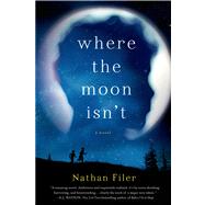 Where the Moon Isn't A Novel