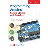 Programming Arduino: Getting Started with Sketches, Third Edition