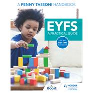 EYFS: A Practical Guide: A Penny Tassoni Handbook