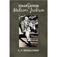 The Stagflation of Malcom Jackson