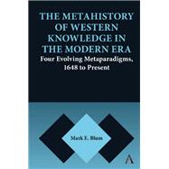 The Metahistory of Western Knowledge in the Modern Era