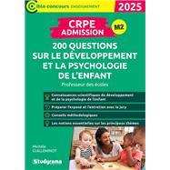 CRPE - Admission - 200 questions sur le développement et la psychologie de l'enfant : Professeur ...